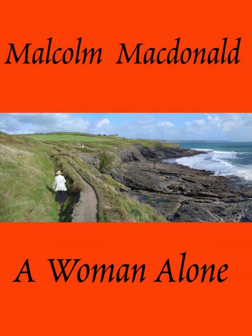 Cover of the book A Woman Alone by Malcolm Macdonald, Malcolm Macdonald