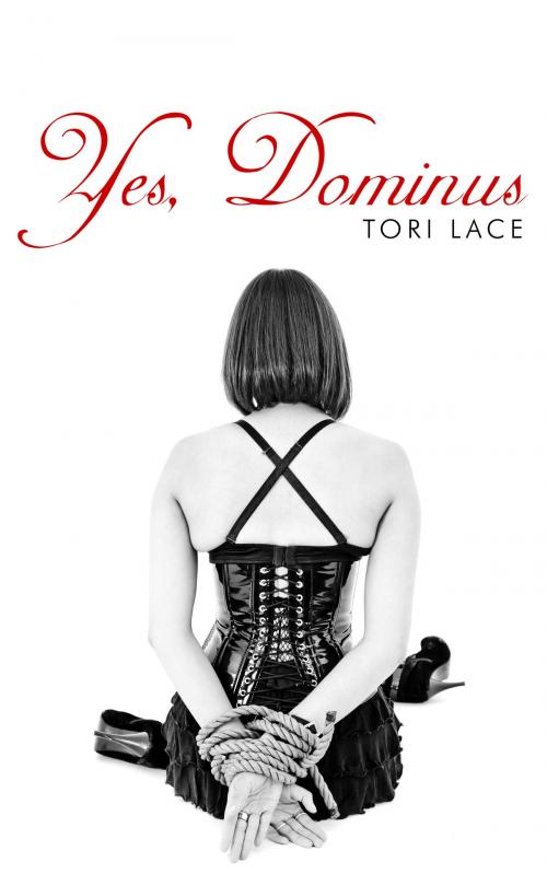 Cover of the book Yes, Dominus by Tori Lace, Tori Lace