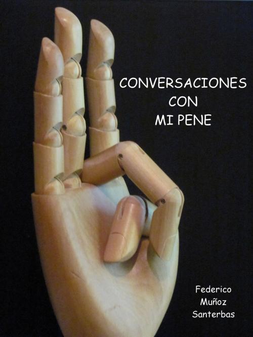 Cover of the book Conversaciones con mi pene by Federico Muñoz Santerbas, Federico Muñoz Santerbas