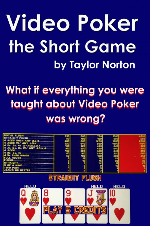 Cover of the book Video Poker: the Short Game by Taylor Norton, Stonecirclepublishing.com