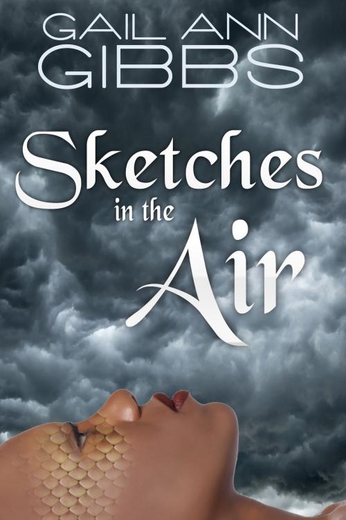 Cover of the book Sketches in the Air by Gail Ann Gibbs, Gail Ann Gibbs
