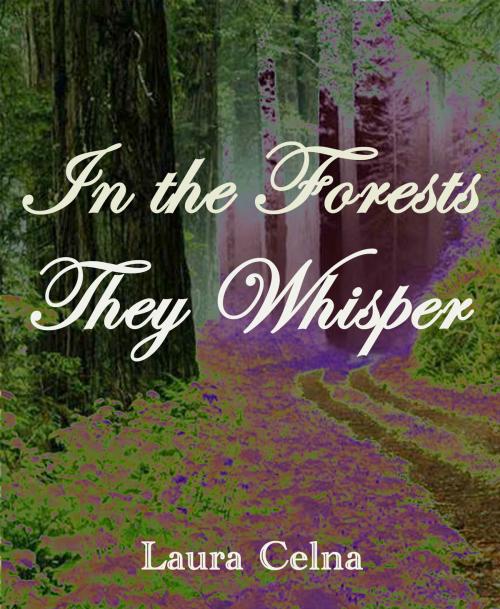 Cover of the book In the Forests They Whisper by Laura Celna, Laura Celna