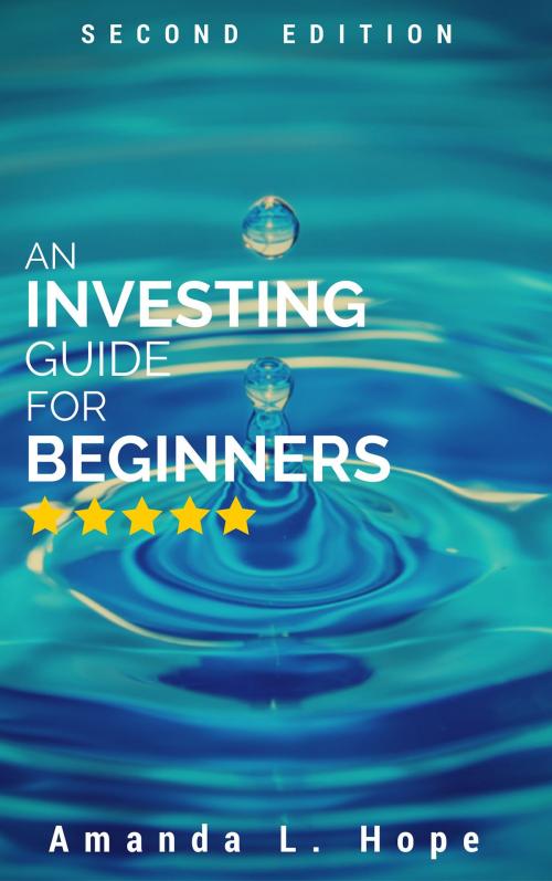 Cover of the book An Investing Guide For Beginners by Amanda L Hope, Amanda L Hope