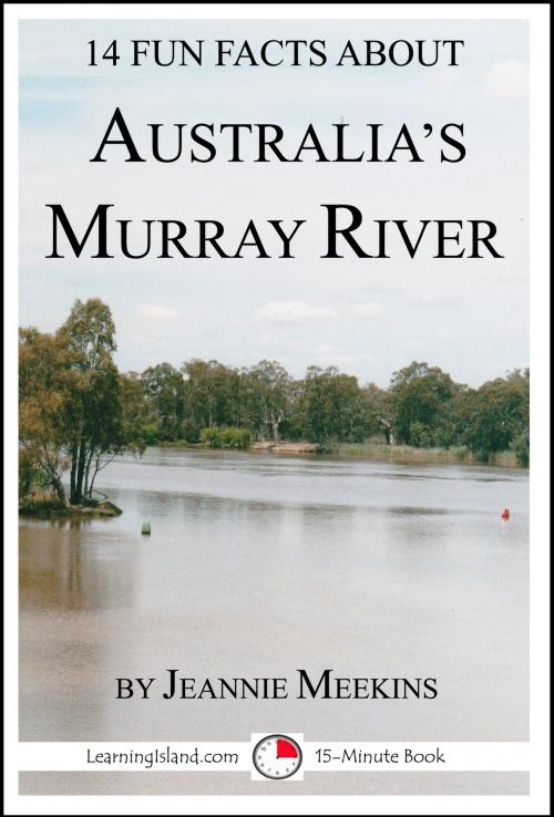 Cover of the book 14 Fun Facts About Australia's Murray River: A 15-Minute Book by Jeannie Meekins, LearningIsland.com