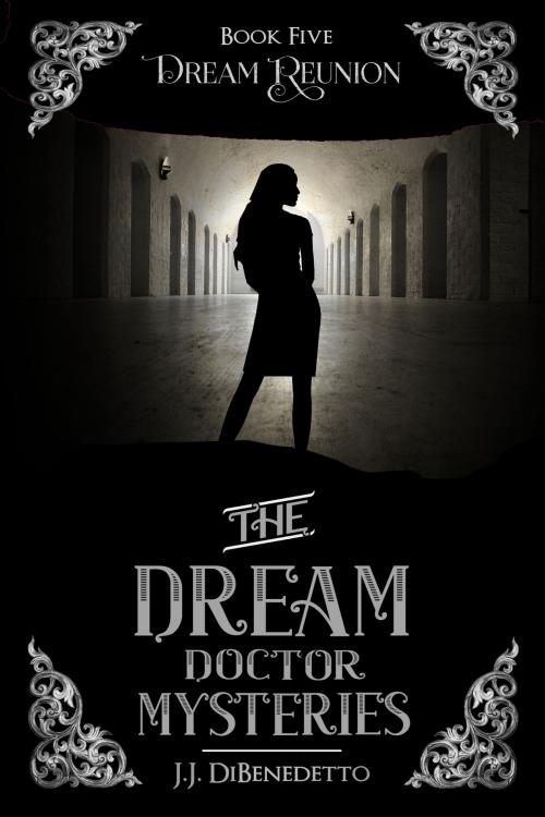 Cover of the book Dream Reunion by J.J. DiBenedetto, J.J. DiBenedetto
