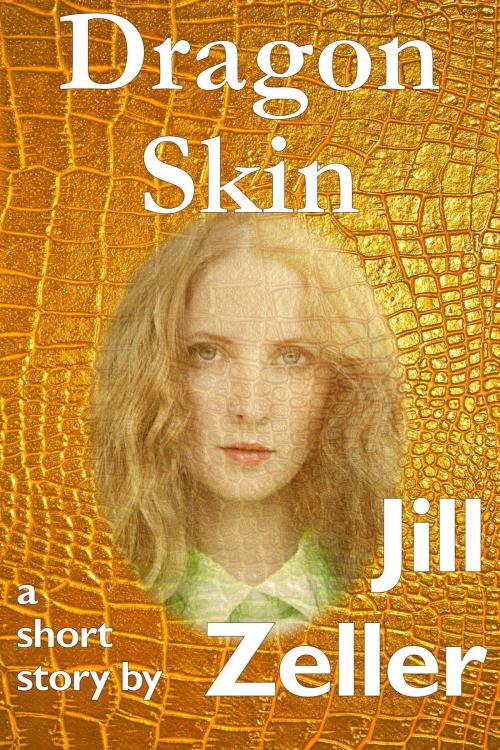 Cover of the book Dragon Skin by Jill Zeller, J Z Morrison Press