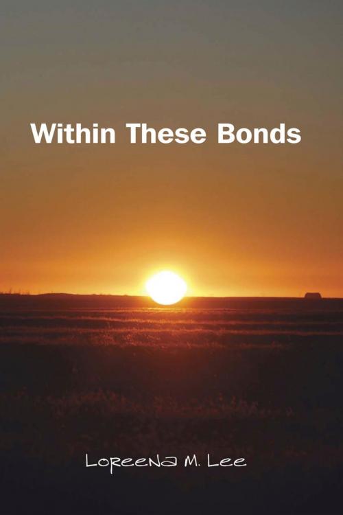 Cover of the book Within These Bonds by Loreena M. Lee, Libros Libertad Publishing