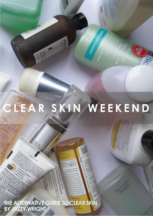 Cover of the book Clear Skin Weekend by Clear Skin Weekend, Clear Skin Weekend