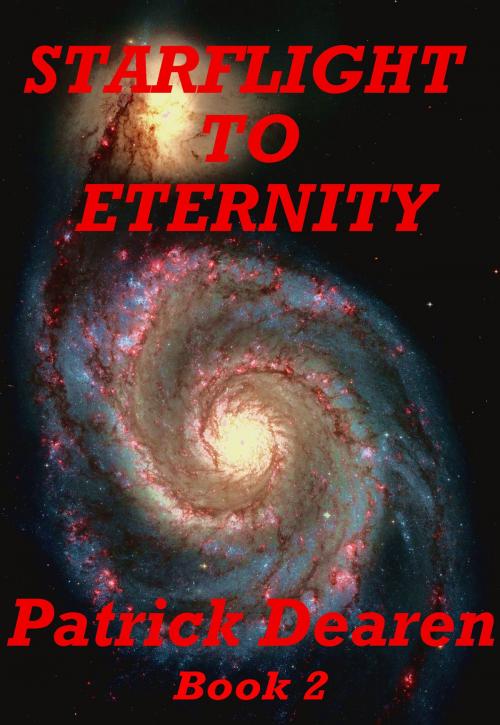 Cover of the book Starflight to Eternity by Patrick Dearen, Patrick Dearen