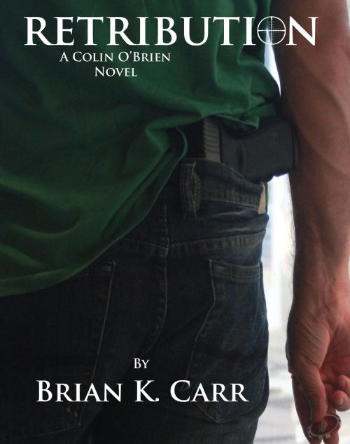 Cover of the book Retribution by Brian K. Carr, Brian K. Carr