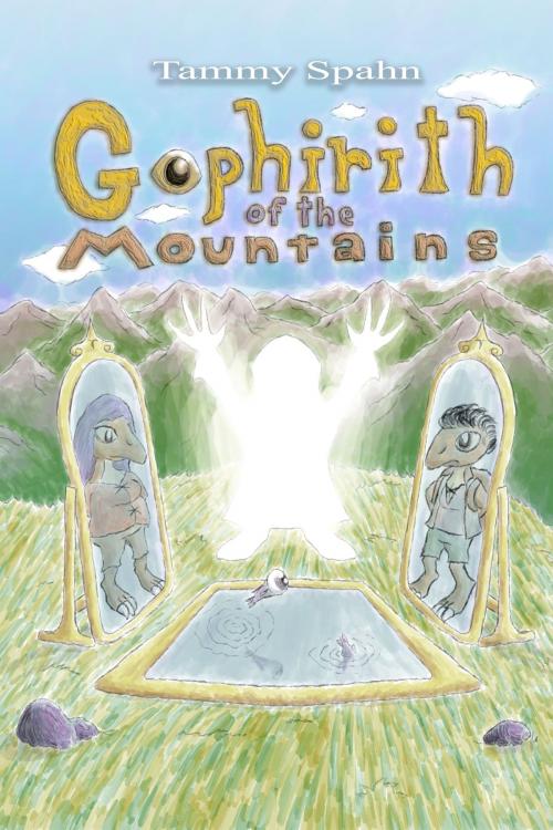 Cover of the book Gophirith of the Mountains by Tammy Spahn, Tammy Spahn