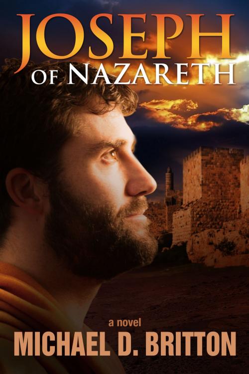 Cover of the book Joseph of Nazareth by Michael D. Britton, Intelligent Life Books