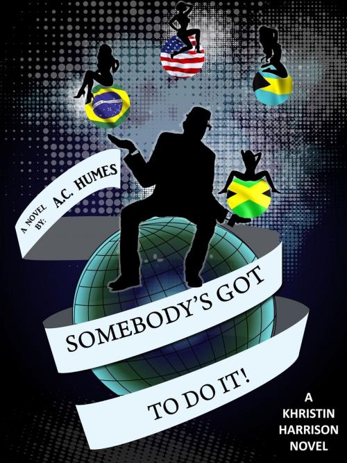 Cover of the book Somebody's Got To Do It by A.C. Humes, A.C. Humes