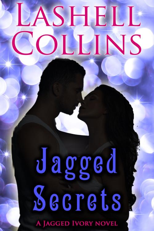 Cover of the book Jagged Secrets by Lashell Collins, Lashell Collins