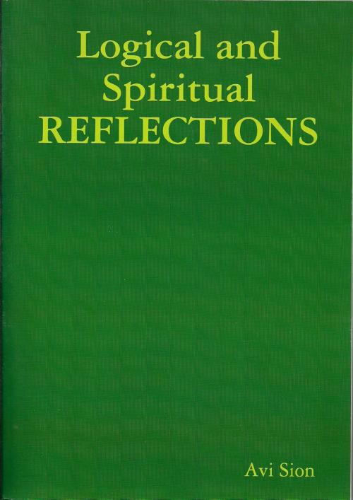 Cover of the book Logical and Spiritual Reflections by Avi Sion, Avi Sion