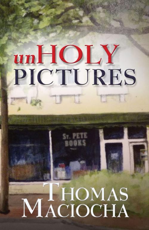 Cover of the book Unholy Pictures by Thomas Maciocha, Thomas Maciocha