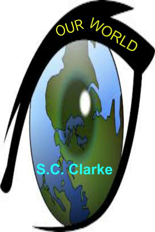 Cover of the book Our World by S.C. Clarke, S.C. Clarke