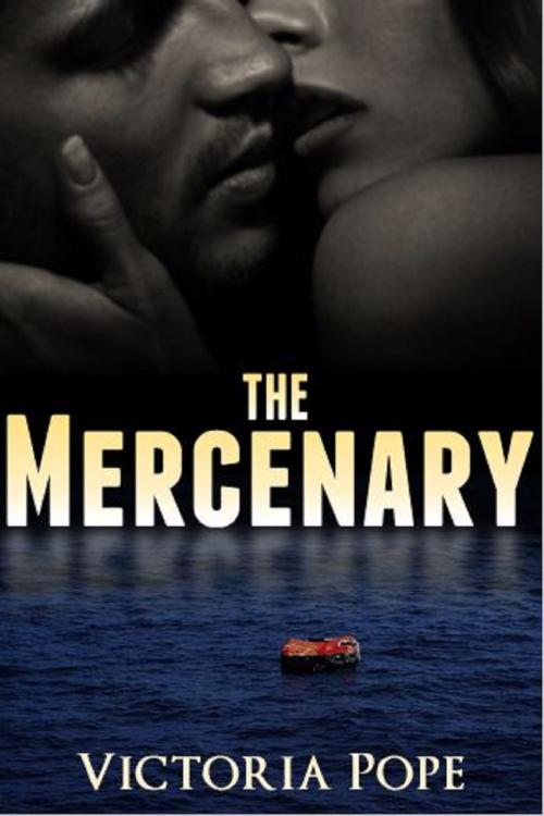 Cover of the book The Mercenary by Victoria Pope, Victoria Pope