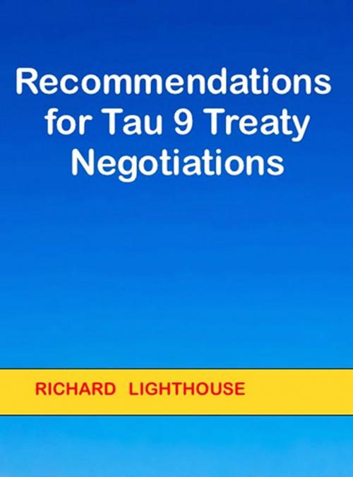 Cover of the book Recommendations for Tau 9 Treaty Negotiations by Richard Lighthouse, Richard Lighthouse