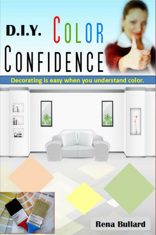 Cover of the book DIY Color Confidence by Rena Bullard, Rena Bullard