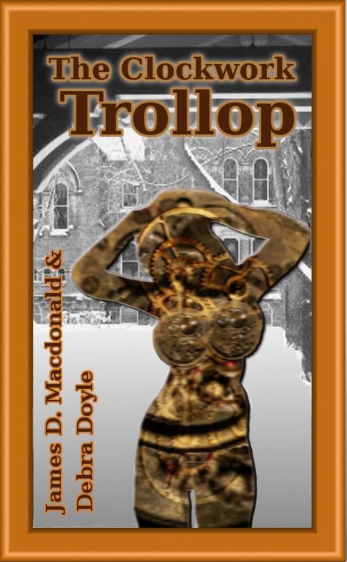 Cover of the book The Clockwork Trollop by James D. Macdonald, Debra Doyle, James D. Macdonald