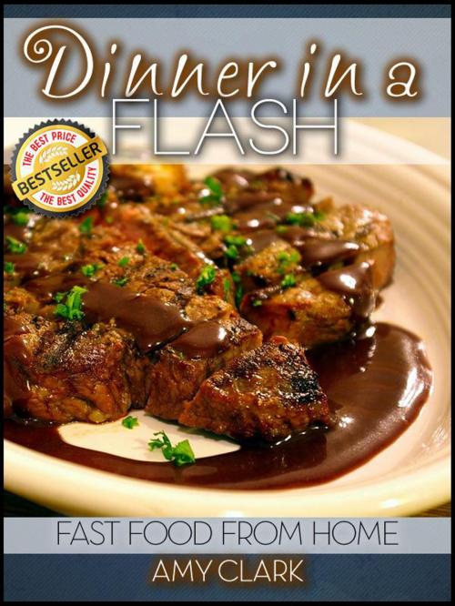 Cover of the book Dinner in a Flash by Amy Clark, Life Changer Press