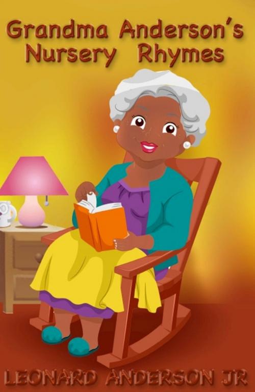 Cover of the book Grandma Anderson's Nursery Rhymes by Leonard Anderson Jr, Leonard Anderson Jr