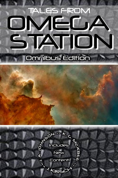 Cover of the book Tales from Omega Station: Omnibus Edition by J.A. Johnson, K.G. McAbee, J. Kirsch, J.A. Johnson