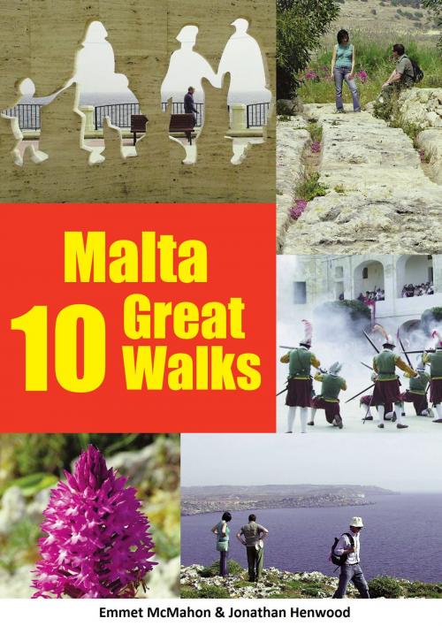 Cover of the book Malta 10 Great Walks by Emmet Mc Mahon, Emmet Mc Mahon