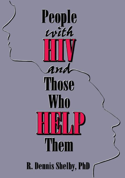 Cover of the book People With HIV and Those Who Help Them by Carlton Munson, R Dennis Shelby, Taylor and Francis
