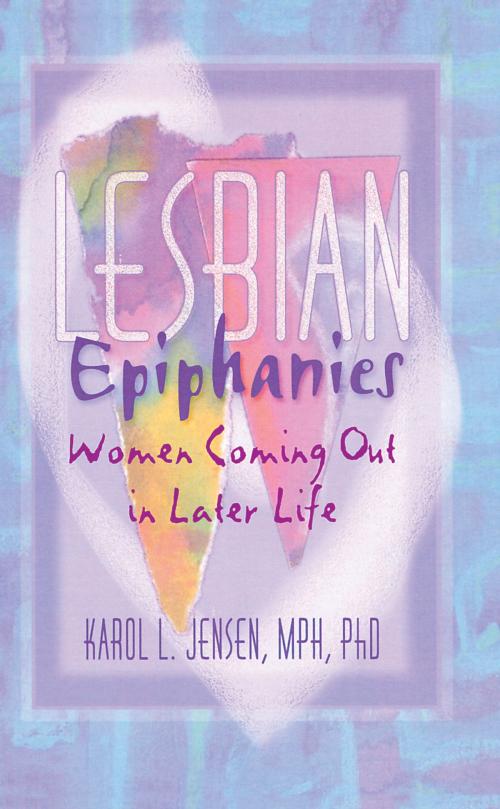 Cover of the book Lesbian Epiphanies by Karol L Jensen, Taylor and Francis