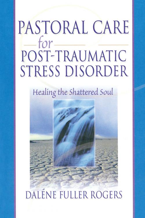 Cover of the book Pastoral Care for Post-Traumatic Stress Disorder by Dalene C. Fuller Rogers, Harold G Koenig, Taylor and Francis