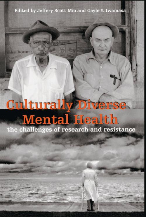Cover of the book Culturally Diverse Mental Health by Jeffery Scott Mio, Gayle Y. Iwamasa, Taylor and Francis