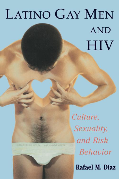 Cover of the book Latino Gay Men and HIV by Rafael M. Diaz, Taylor and Francis