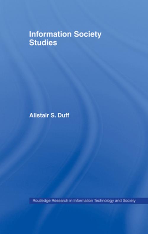 Cover of the book Information Society Studies by Alistair S. Duff, Taylor and Francis