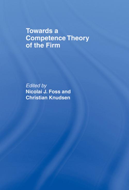 Cover of the book Towards a Competence Theory of the Firm by , Taylor and Francis