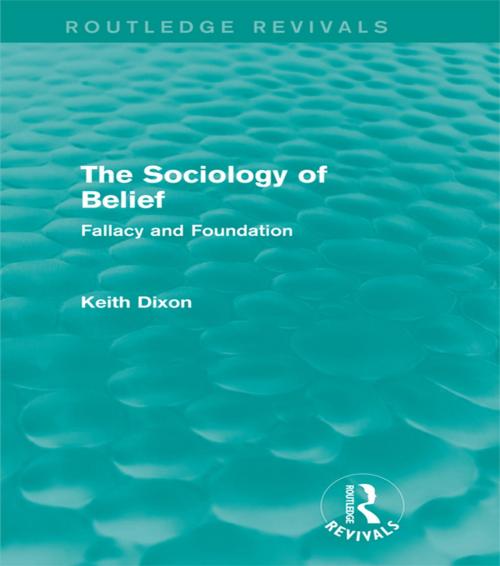 Cover of the book The Sociology of Belief (Routledge Revivals) by Keith Dixon, Taylor and Francis