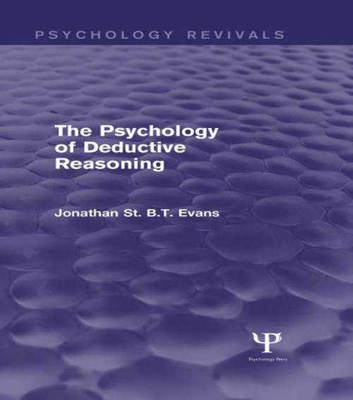 Cover of the book The Psychology of Deductive Reasoning (Psychology Revivals) by Jonathan  St. B. T. Evans, Taylor and Francis