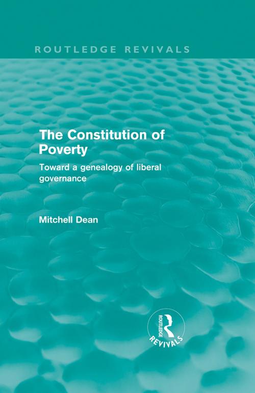Cover of the book The Constitution of Poverty (Routledge Revivals) by Mitchell Dean, Taylor and Francis