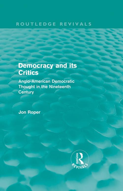 Cover of the book Democracy and its Critics (Routledge Revivals) by Jon Roper, Taylor and Francis
