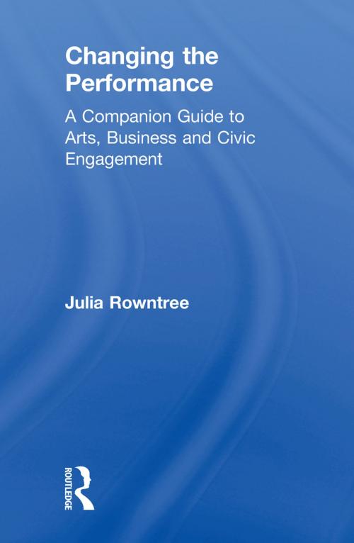 Cover of the book Changing the Performance by Julia Rowntree, Taylor and Francis