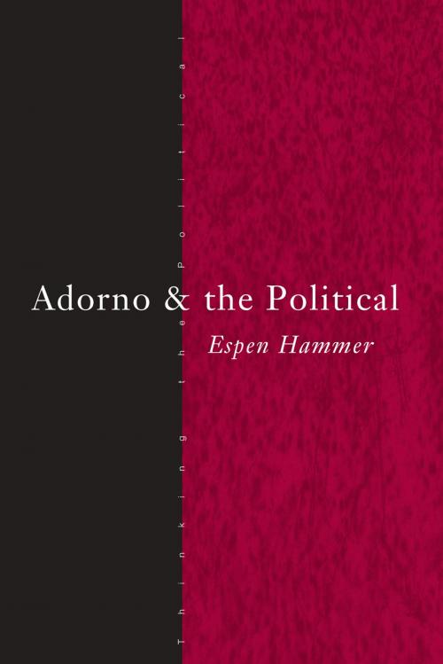Cover of the book Adorno and the Political by Espen Hammer, Taylor and Francis