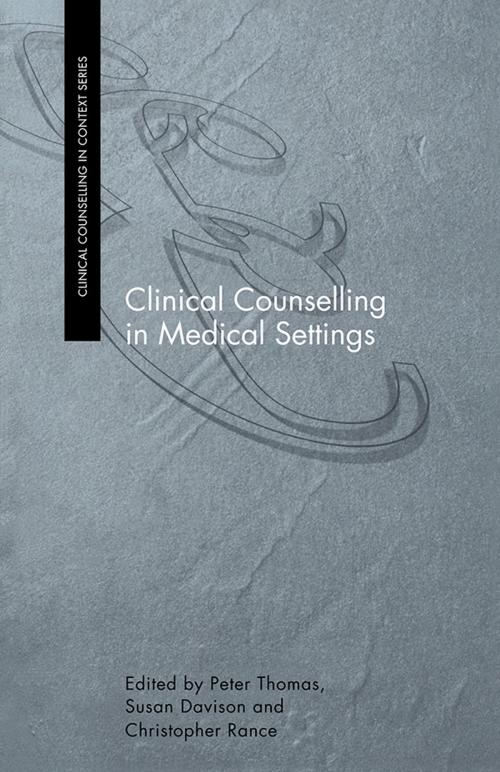 Cover of the book Clinical Counselling in Medical Settings by , Taylor and Francis