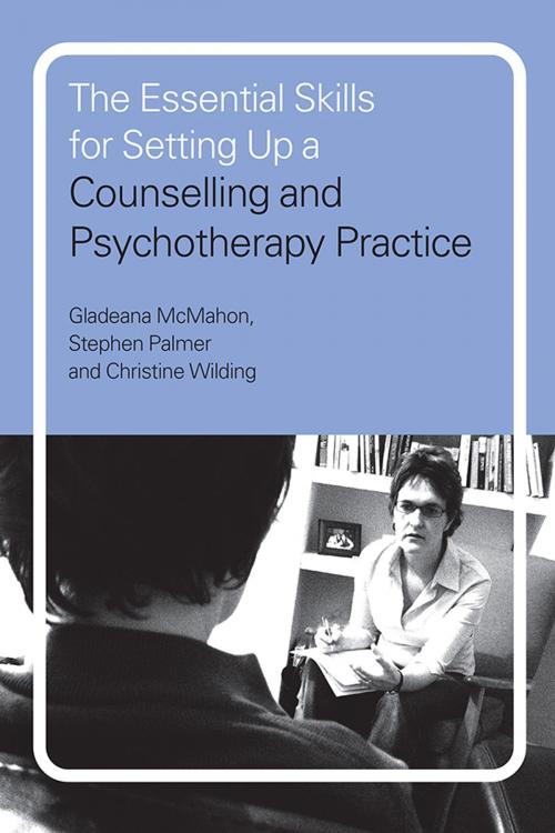 Cover of the book The Essential Skills for Setting Up a Counselling and Psychotherapy Practice by Gladeana McMahon, Stephen Palmer, Christine Wilding, Taylor and Francis