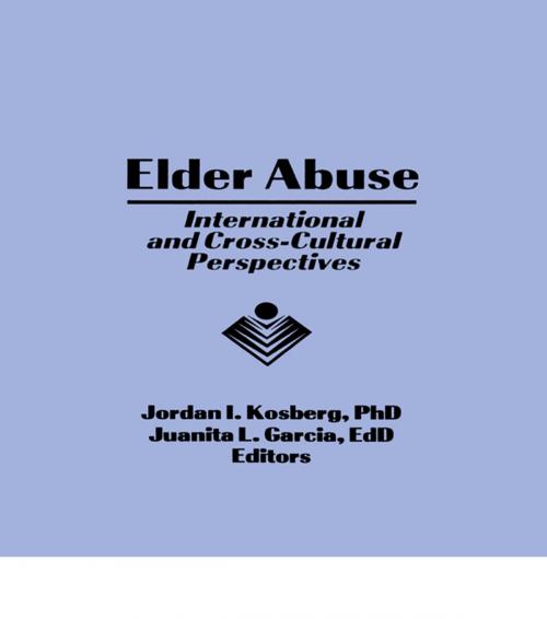 Cover of the book Elder Abuse by Jordan I Kosberg, Juanita L Garcia, Taylor and Francis