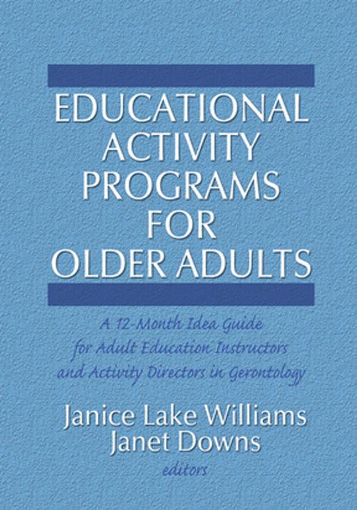 Cover of the book Educational Activity Programs for Older Adults by Janice Williams, Janet C Downs, Taylor and Francis