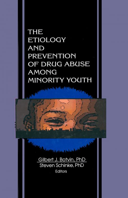 Cover of the book The Etiology and Prevention of Drug Abuse Among Minority Youth by Steven Schinke, Gilbert J Botvin, Taylor and Francis