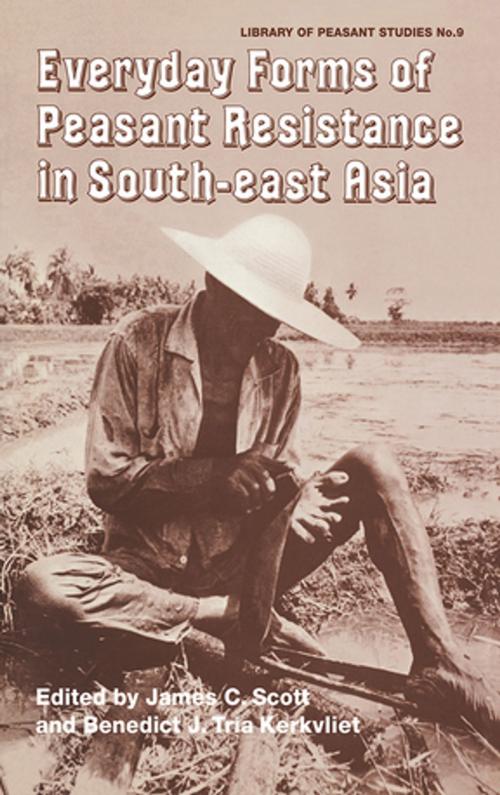 Cover of the book Everyday Forms of Peasant Resistance in South-East Asia by , Taylor and Francis