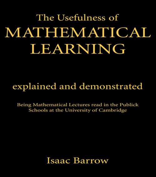 Cover of the book Usefullness of Mathematical Learning by Isaac Barrow, Taylor and Francis