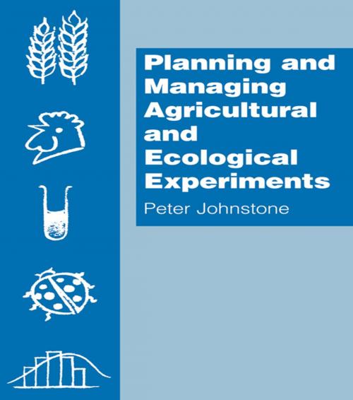 Cover of the book Planning and Managing Agricultural and Ecological Experiments by Johnstone, Peter, Taylor and Francis